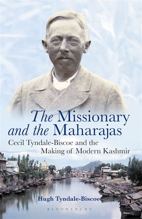 The Missionary And The Maharajas Cecil Tyndale Biscoe And The Making