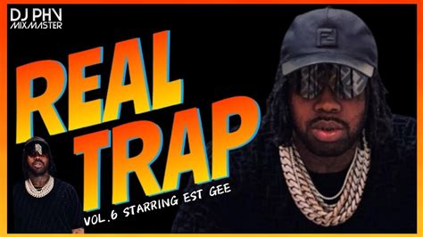 Real Trap Trappers And Steppas Mix Vol 6 • Est Gee Edition Hot New Bangers 🔥 Youtube