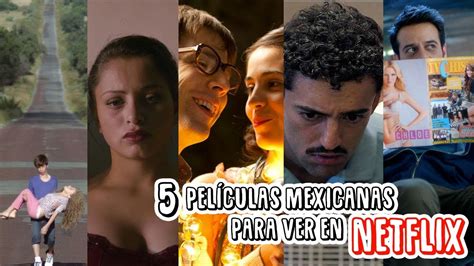 5 Películas Mexicanas Para Ver En Netflix Youtube