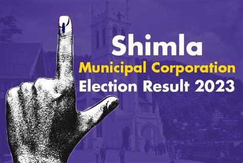 Shimla Municipal Corporation Election Result Shimla Civic Polls Result