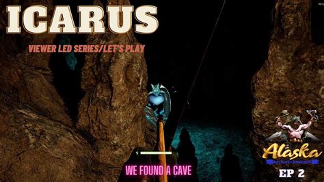 Icarus Ep2 We Found A Cave Youtube