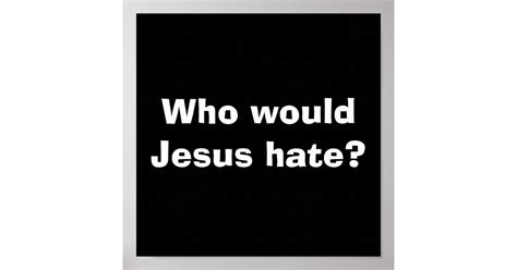 Who Would Jesus Hate Poster