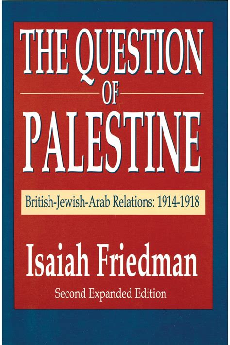 The Question Of Palestine British Jewish Arab Relations 1914 1918