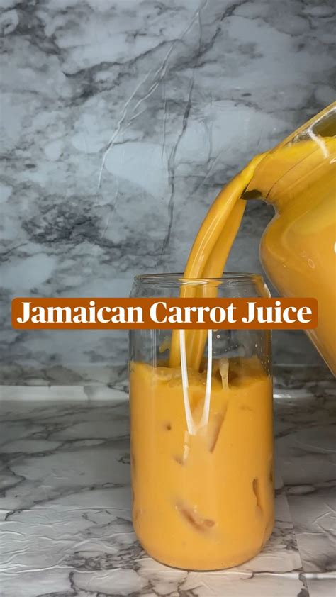 How To Make Jamaican Carrot Juice Recipe Carrot Juice Carrot Juice Recipe Jamaican Dishes