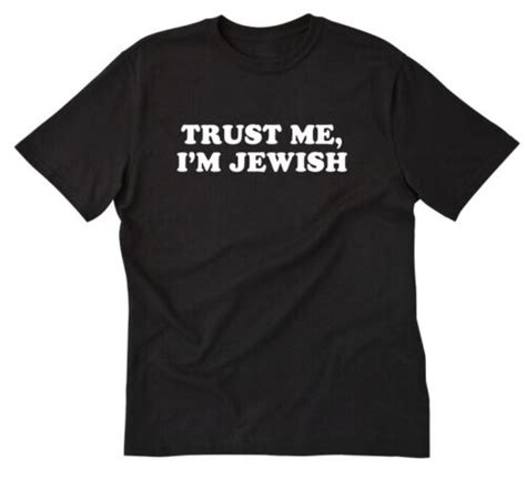 Trust Me Im Jewish T Shirt Funny Jewish Yiddish Hebrew Religion Tee