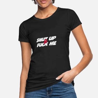 Shop Fuck Me T Shirts Online Spreadshirt