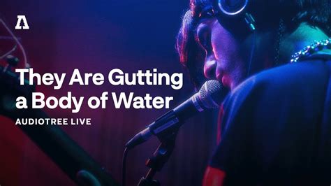 They Are Gutting A Body Of Water On Audiotree Live Full Session Youtube