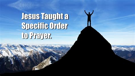 Max Anders Jesus Taught A Specific Order To Prayer