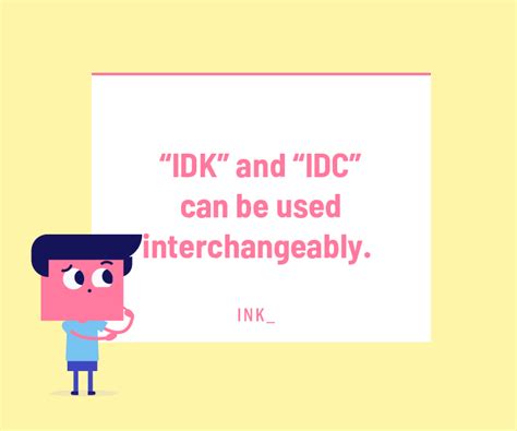Idk Meaning And How To Look Cool Using This Abbreviation Ink Blog