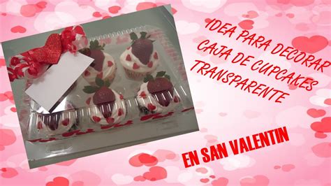 Idea Para Decorar Caja Para Cupcakesbollitosmagdalenassan Valentin
