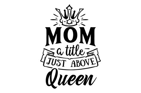 Mom A Title Just Above Queen Svg Cut File By Creative Fabrica Crafts