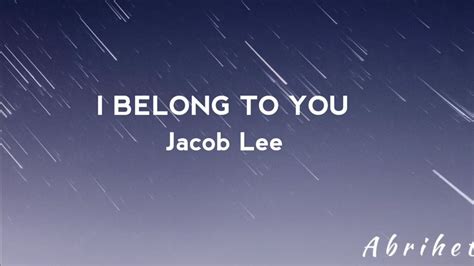 I Belong To You Jacob Lee Lyrics Youtube
