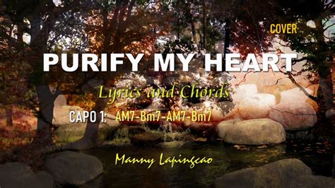 Purify My Heart Lyrics And Chords Manny Lapingcao Cover Chords Chordify