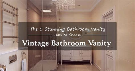 Welcome to new bathroom style. The 5 Stunning Vintage Bathroom Vanity Brands - How to ...
