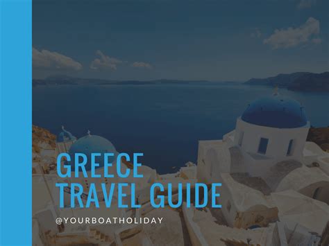 Greece Travel Guide All You Have To Know About Greece