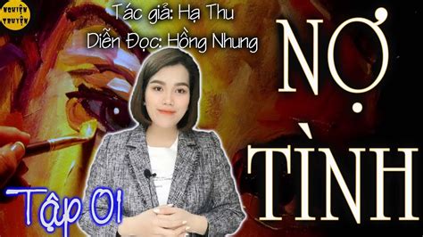 NỢ TÌnh Tập 01 Truyện Tâm Lý Xã Hội đặc Sắc Mới Nhất 2020 Youtube