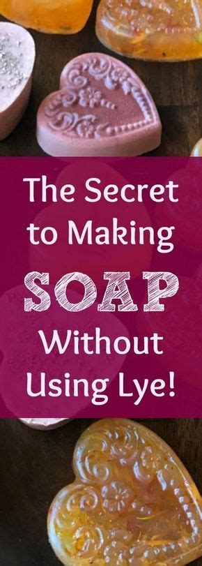 Can You Make Soap Without Using Lye Heres A Secret Easy Way