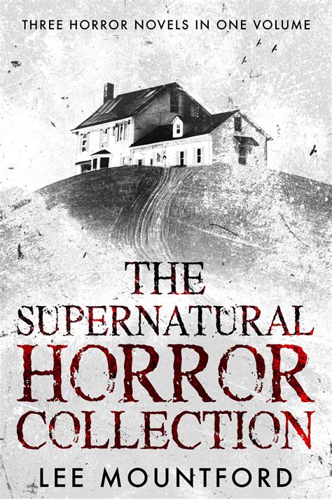 The Supernatural Horror Collection Complete Lee Mountford Author