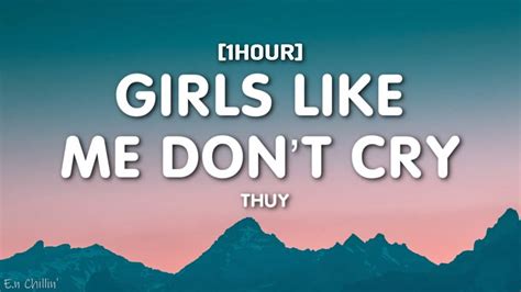 Thuy Girls Like Me Don’t Cry Lyrics [1hour] Youtube
