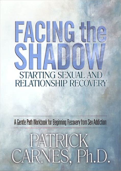 Pdf Facing The Shadow Starting Sexual And Relationship Recovery Patrick Juliahanmrs041992
