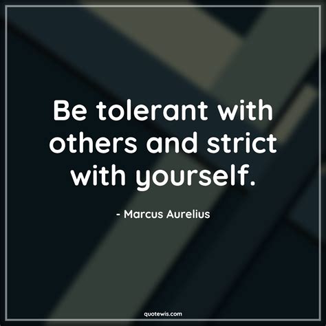 Be Tolerant With Others And Strict With Yourself