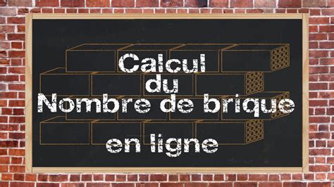 Calcul du Nombre de brique