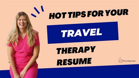 Hot Tips For Your Travel Therapy Resume The Traveling Traveler