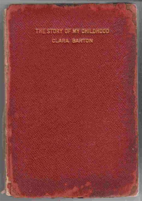 The Story Of My Childhood By Barton Clara 1907