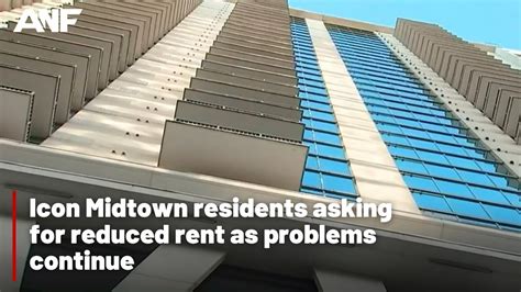 Icon Midtown Residents Asking For Reduced Rent As Problems Continue