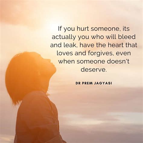 If You Hurt Someone Its Actually You Who Will Bleed And Leak