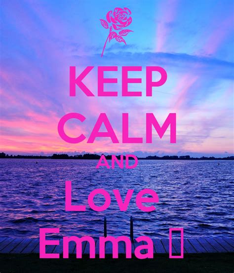 Keep Calm And Love Emma 🎀 Keep Calm And Carry On Image Generator