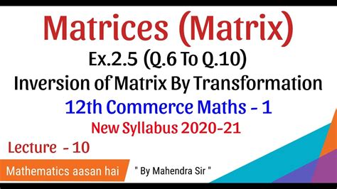 We're going to use the identity matrix i in the process for inverting a matrix. No. 10 Matrices (Matrix)|Ex.2.5 (Q.6 to Q.10)12th Commerce ...