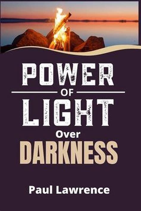 Power Of Light Power Of Light Over Darkness Paul Light