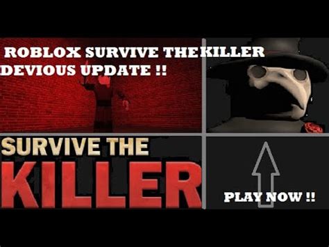This list is updated on a regular basis as we add new codes and remove the expired ones. Roblox Survive The killer NEW Devious UPDATE !!! NEW ANIMATION NEW CODE NEW KILLER NEW KNIFE ...