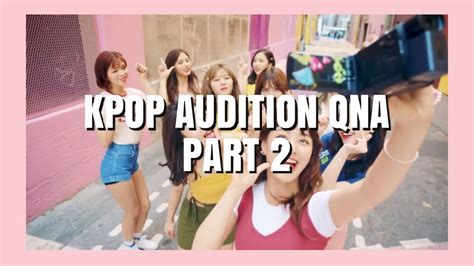 kpop audition qna part 2 youtube