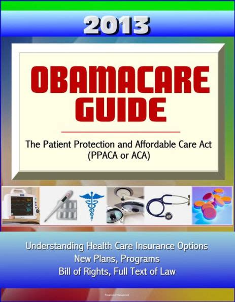 2013 Obamacare Guide The Patient Protection And Affordable Care Act