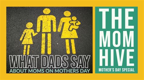 The Mom Hive What Dads Really Say About Moms Mothers Day Special Youtube