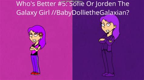 Whos Better 5 Jorden The Galaxy Girl Babydolliethegalaxian Youtube
