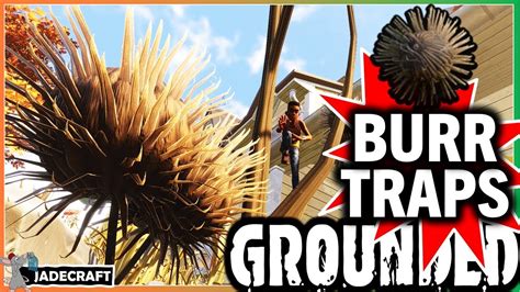 Grounded Burr Traps How To Craft The New Explosive Defence Traps