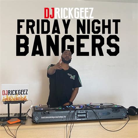 Friday Night Bangers 2 24 23 Dj Rick Geez