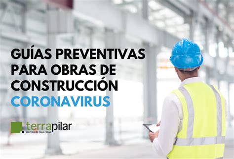 Coronavirus Construcción Prevenir Y Actuar Blog Terrapilar