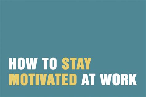 How To Stay Motivated At Work The Awareness Centre