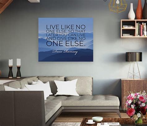 Live Like No One Else So That Later You Can Live And Give Like No One Else Dave Ramsey Quote