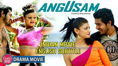 Choose from a plethora of hindi movies i.e. ANGUSAM Full Movie | INDIAN MOVIES | ENGLISH SUBTITLES ...