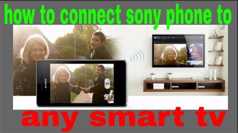 Connecting a phone to your tv isn't as simple as you might think. How to connect Sony phone to any Smart TV by screen ...