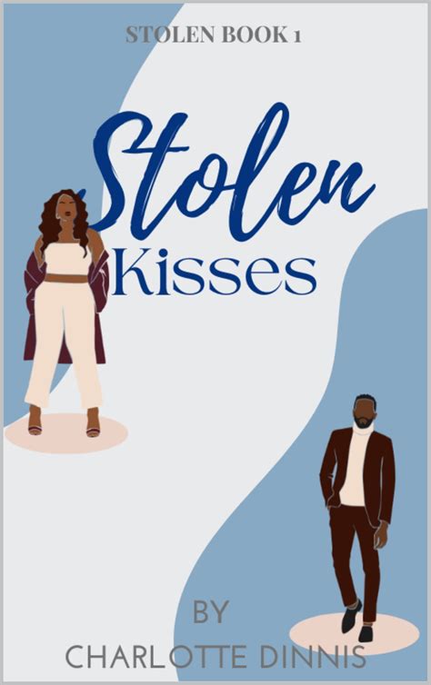 Stolen Kisses By Charlotte Dinnis Goodreads