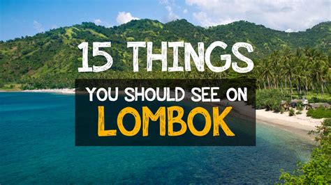 15 things you should see on lombok lombok bali travel guide bali lombok