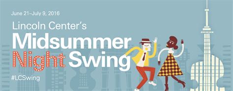 Lincoln Centers Midsummer Night Swing 2016 Lineup And Schedule