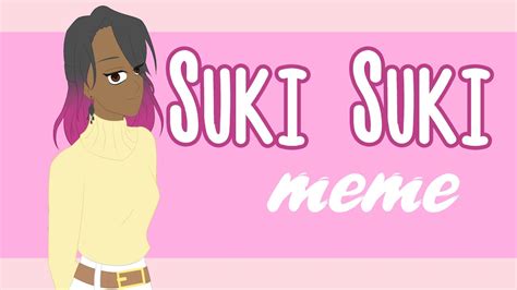 Suki Suki Meme Nerasell Youtube