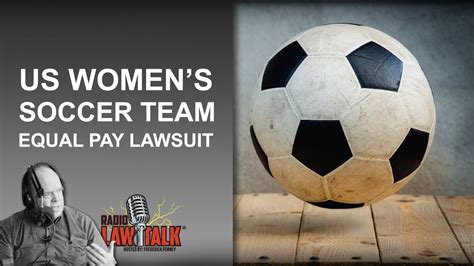 what s up with the us women s soccer equal pay lawsuit youtube